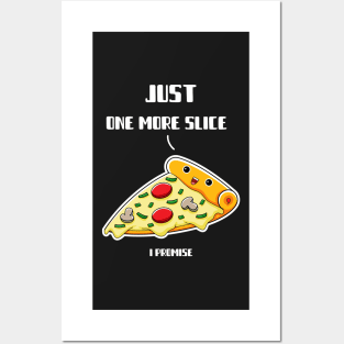 Slice Addict: Just One More Slice, I Promise! Posters and Art